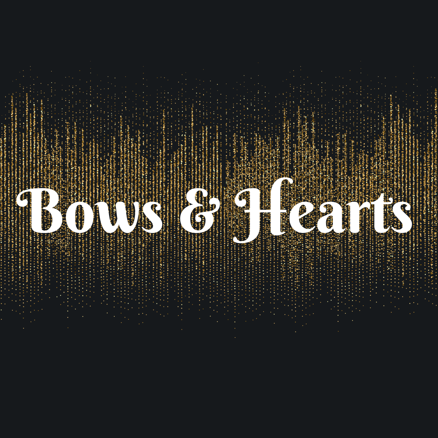 Bows & Hearts