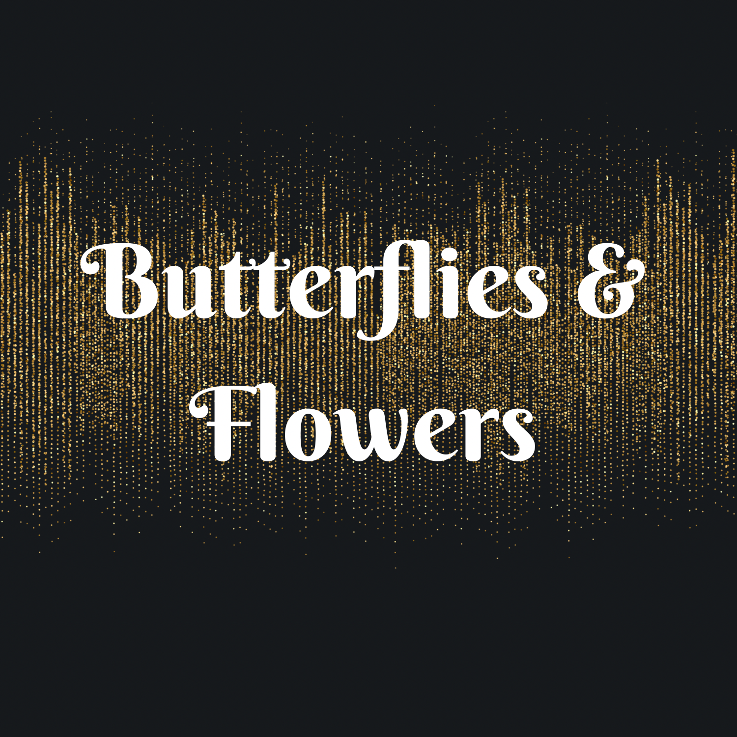 Butterflys & Flowers