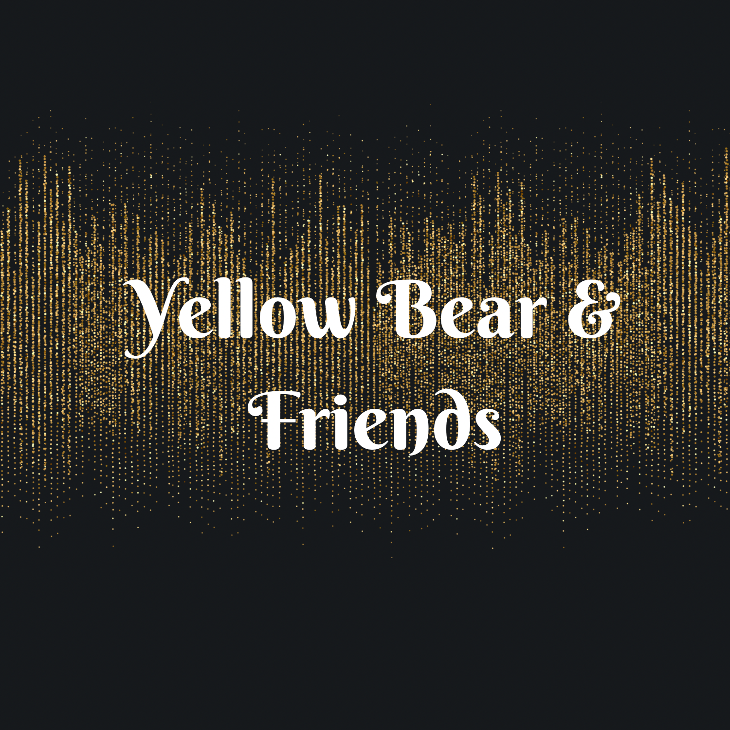 Yellow Bear & friends